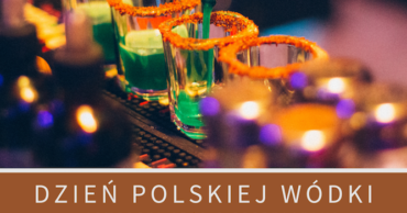 Zabawa Dzień Polskiej Wódki